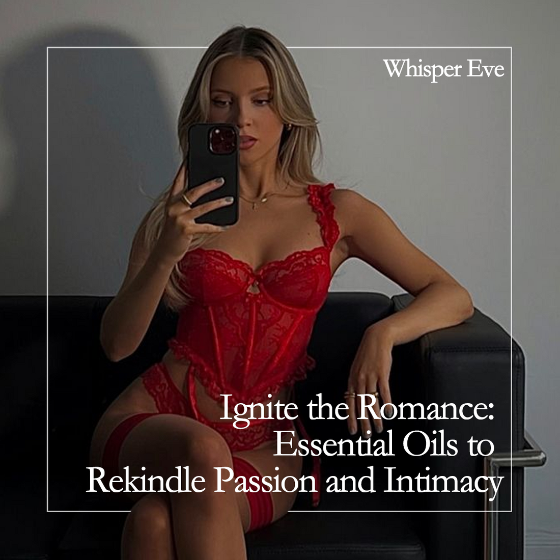 Ignite the Romance: Essential Oils to Rekindle Passion and Intimacy